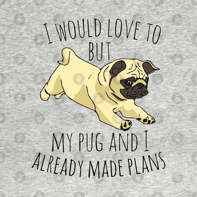 I would love to but my pug and I already made plans by FandomizedRose